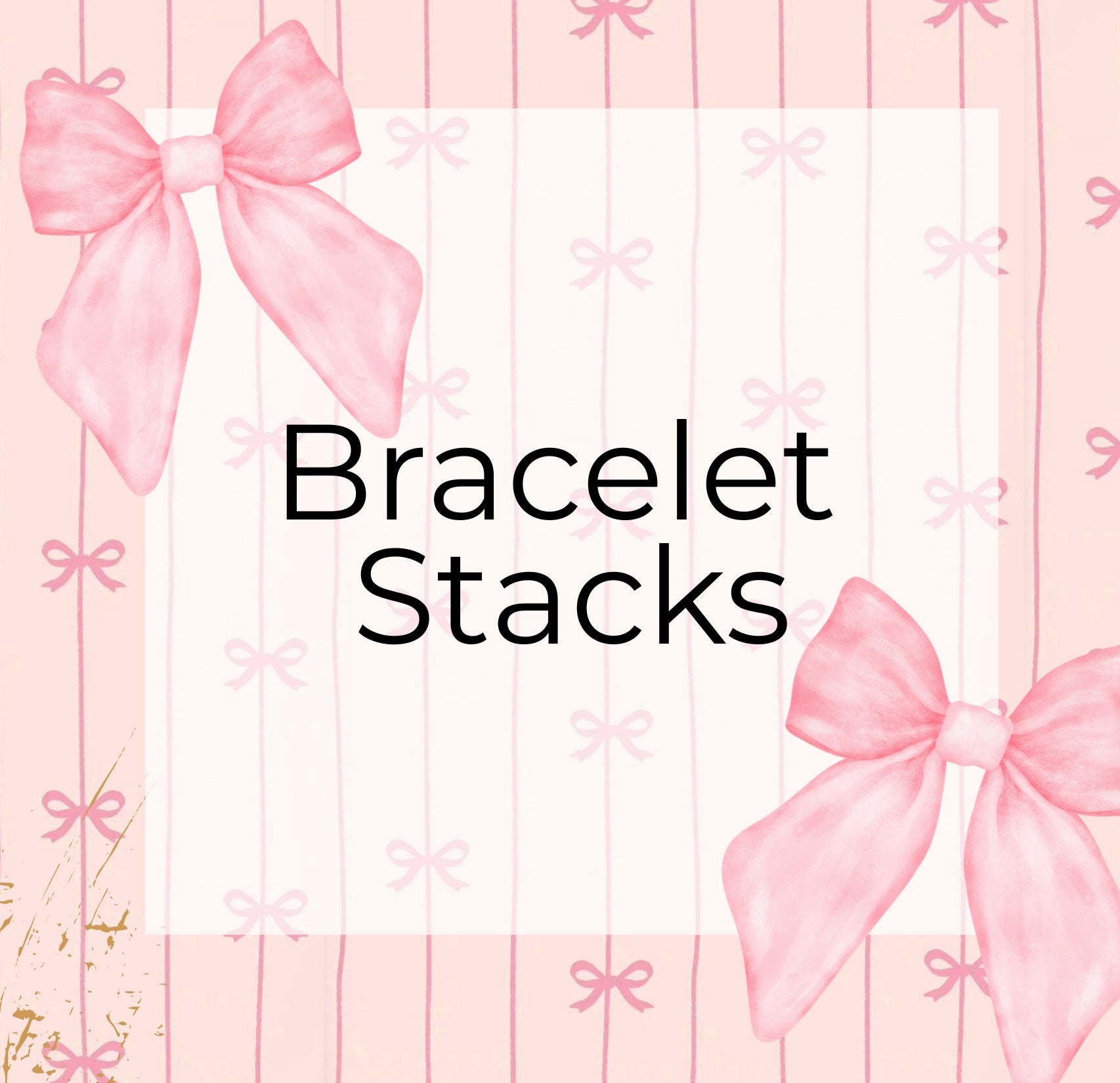 Bracelet Stacks