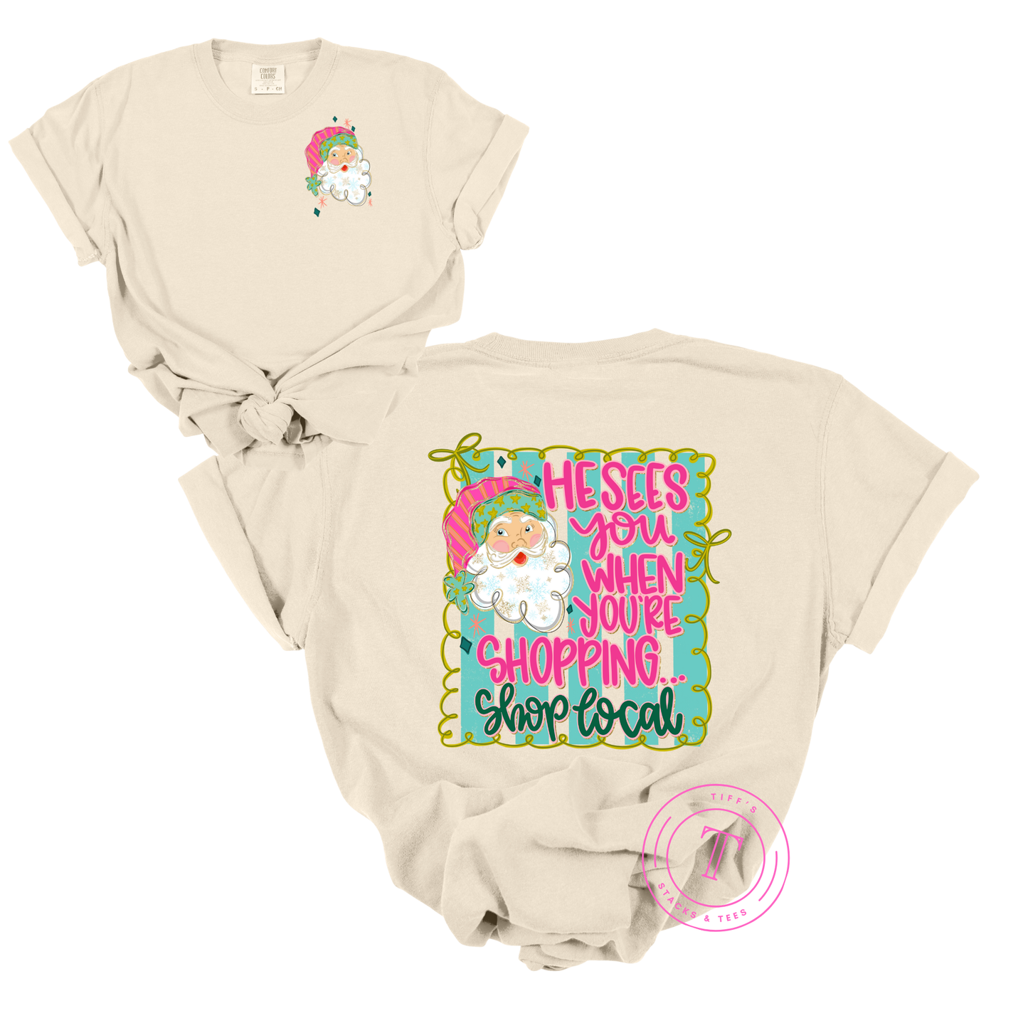 He's Sees You When You're Shopping...Shop Local Front & Back