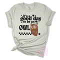 It's a Good Day to be a Owl
