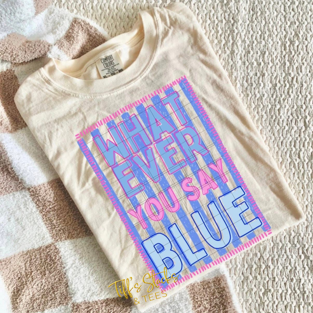Whatever You Say Blue w/ Blue Stripes