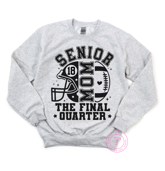 Senior Football Mom - The Final Quarter (CAN PERSONALIZE WITH #)
