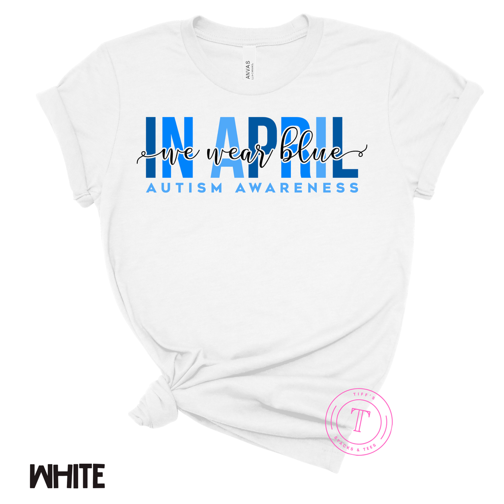 Autism Awareness - In April We Wear Blue