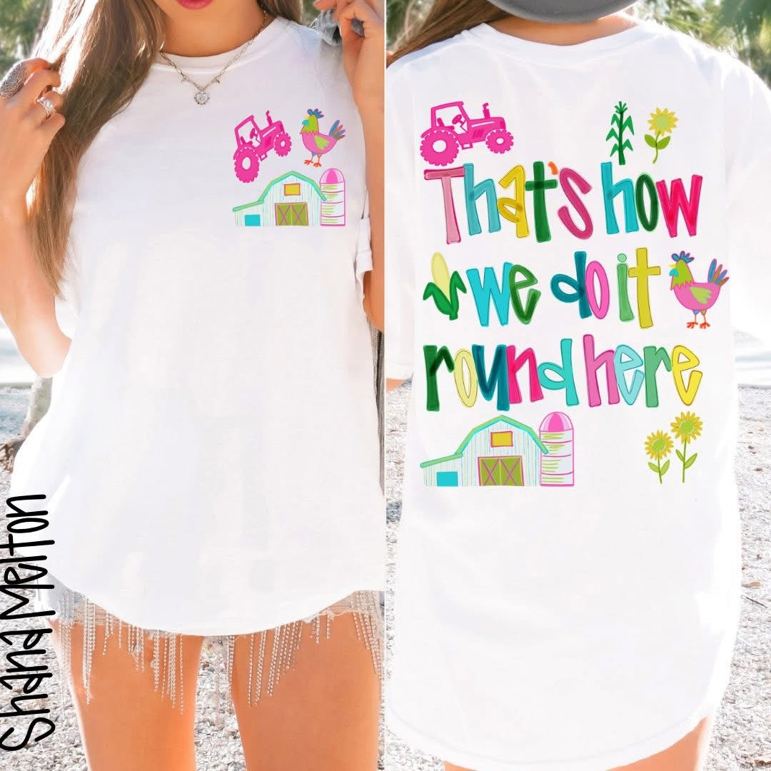 That’s How We Do It Round Here Front/Back