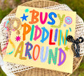 Busy Piddlin’ Around